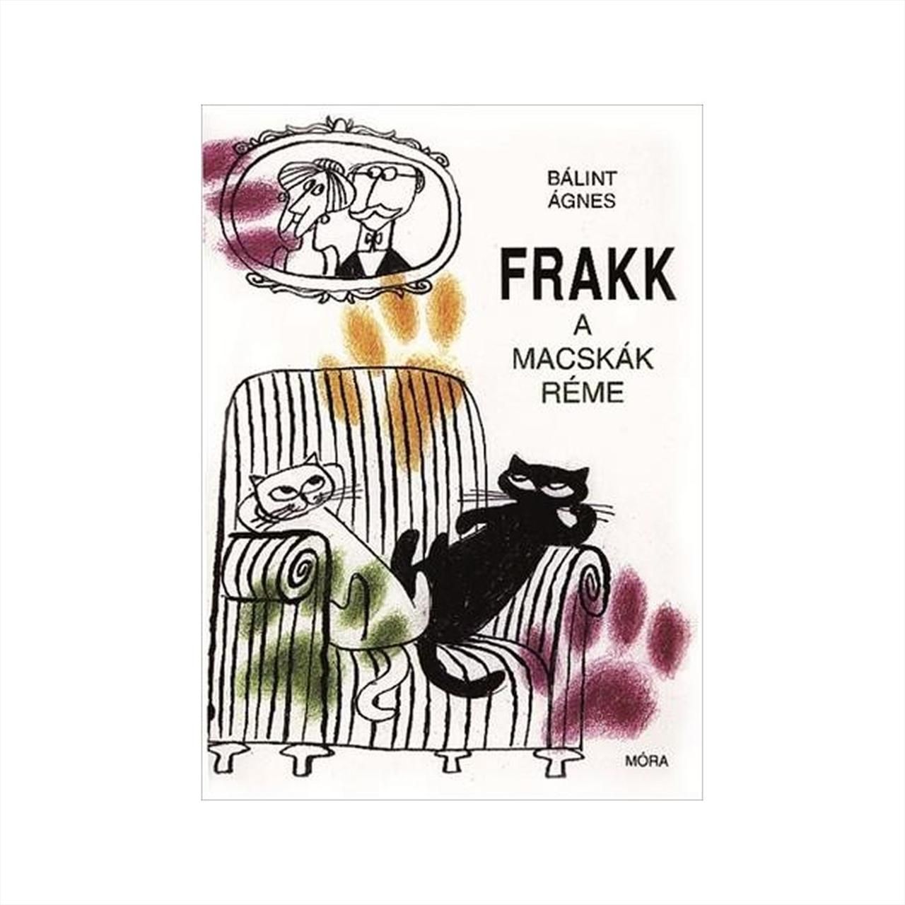 Bálint Ágnes: Frakk, a macskák réme