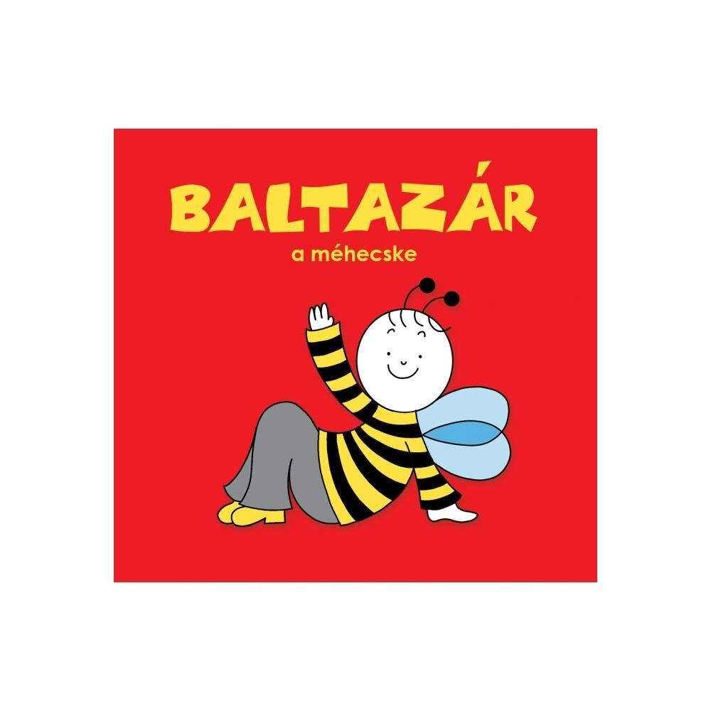 Bartos Erika - Bogyó és Babóca: Baltazár, a méhecske