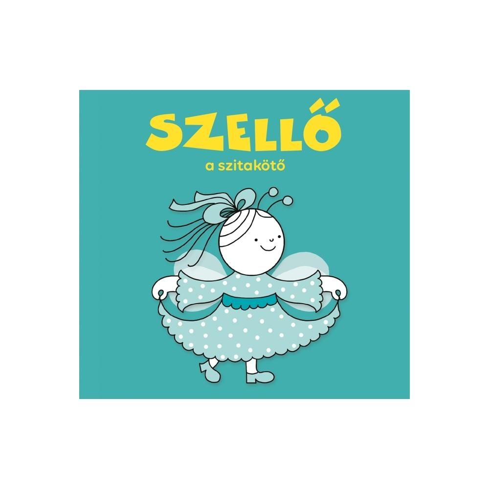 Bartos Erika - Bogyó és Babóca: Szellő, a szitakötő