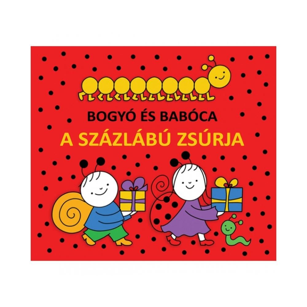 Bartos Erika: Bogyó és Babóca  - A százlábú zsúrja