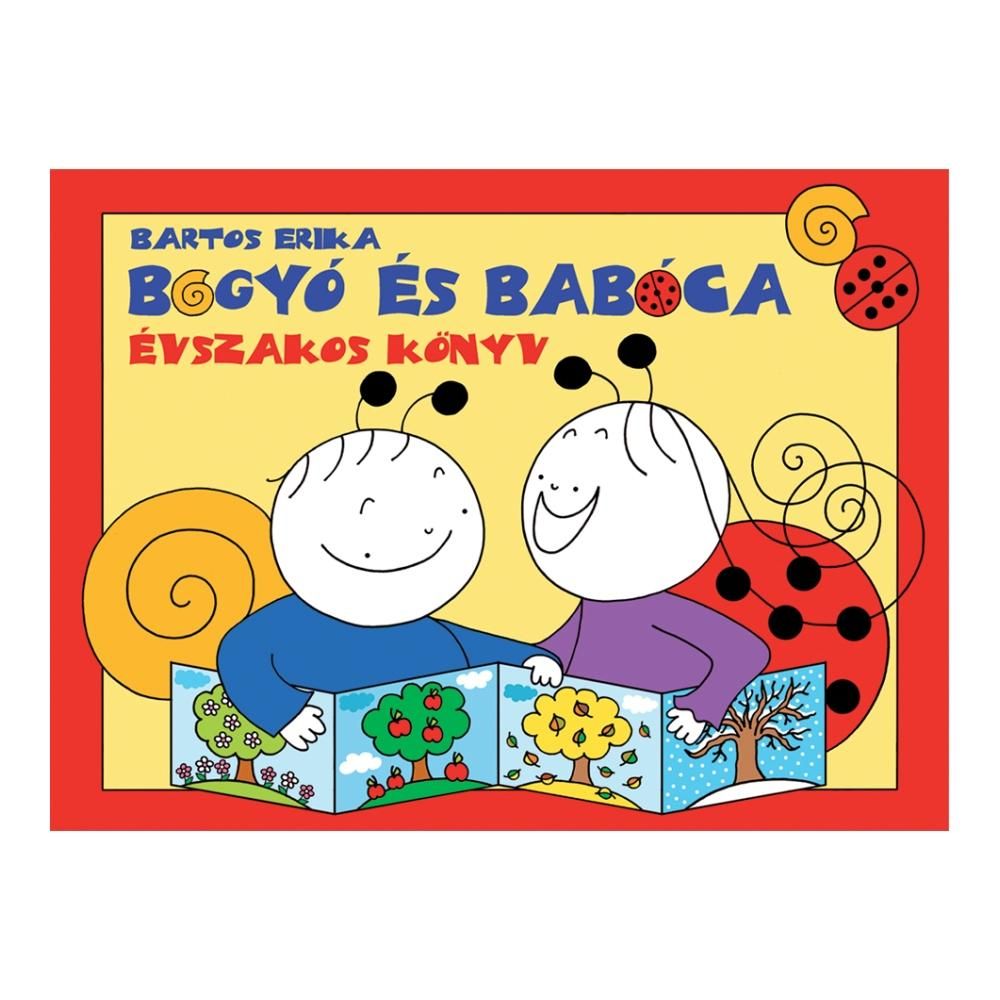 Bartos Erika: Bogyó és Babóca - Évszakos könyv
