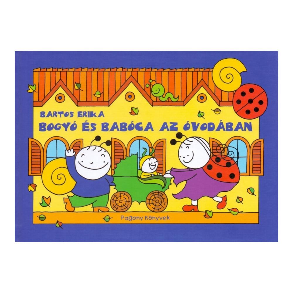 Bartos Erika: Bogyó és Babóca az óvodában