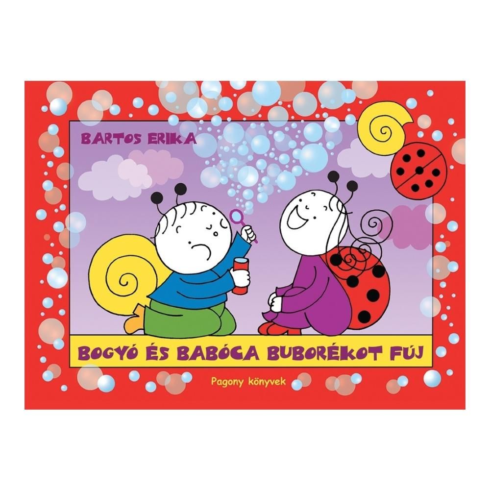 Bartos Erika: Bogyó és Babóca buborékot fúj