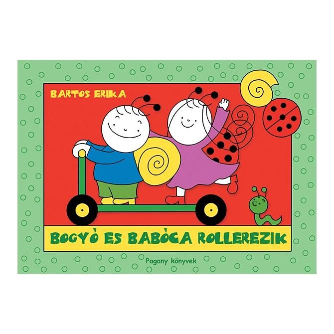 Bartos Erika: Bogyó és Babóca rollerezik