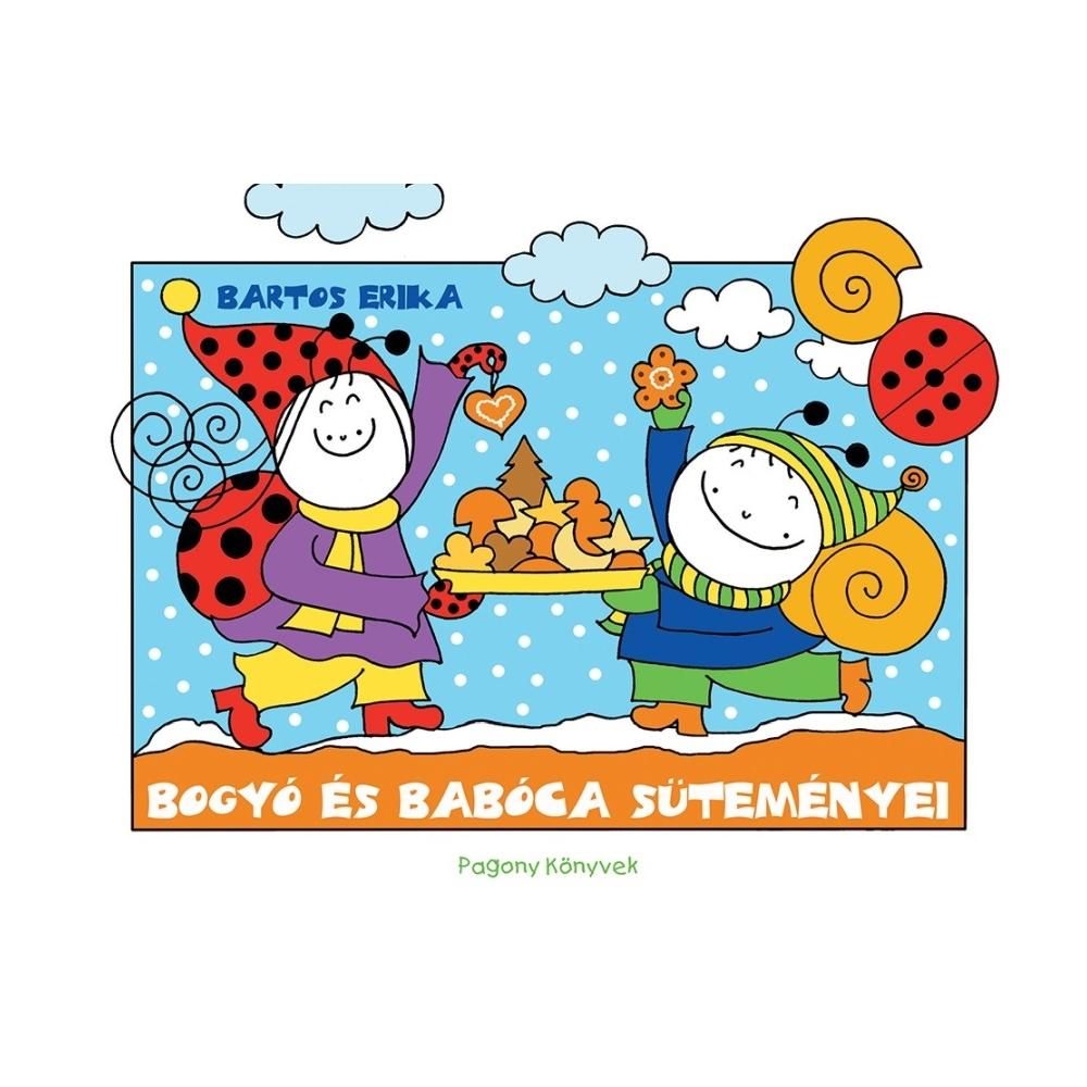 Bartos Erika: Bogyó és Babóca süteményei