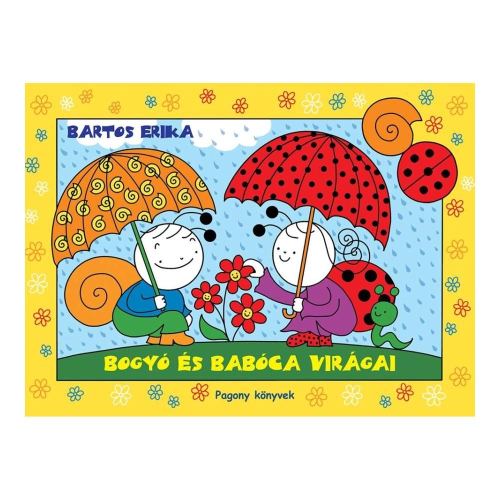 Bartos Erika: Bogyó és Babóca virágai