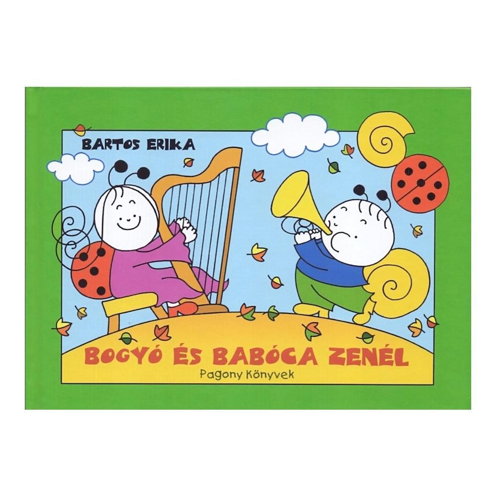 Bartos Erika: Bogyó és Babóca zenél