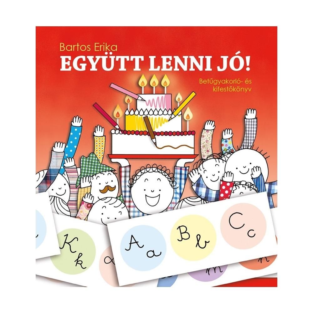 Bartos Erika: Együtt lenni jó! - Betűgyakorló foglalkoztató