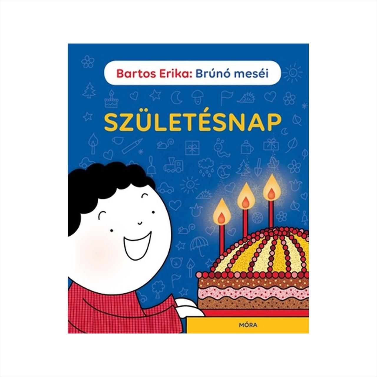 Bartos Erika: Születésnap - Brúnó meséi