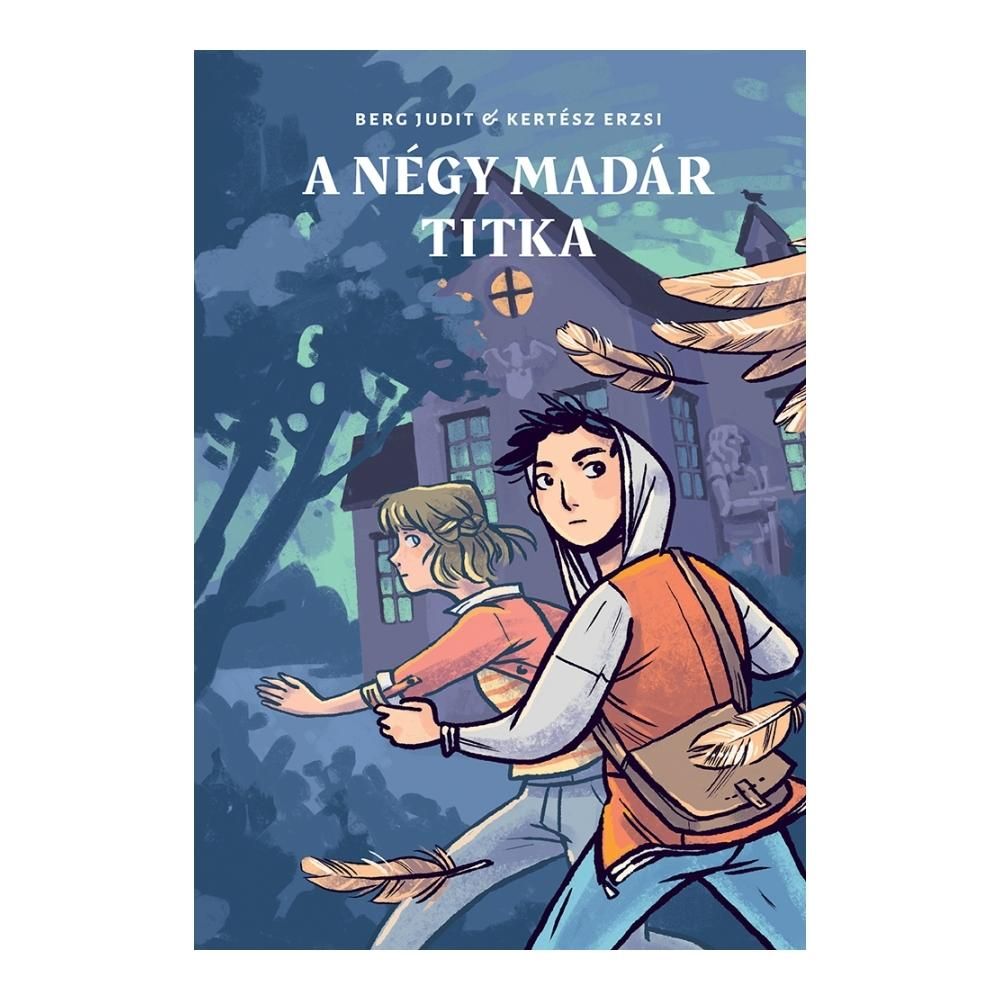 Berg Judit - Kertész Erzsi: A négy madár titka