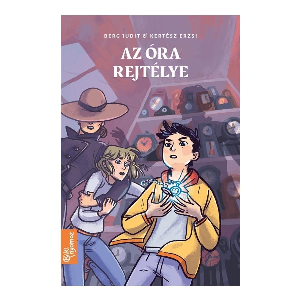 Berg Judit - Kertész Erzsi: Az óra rejtélye