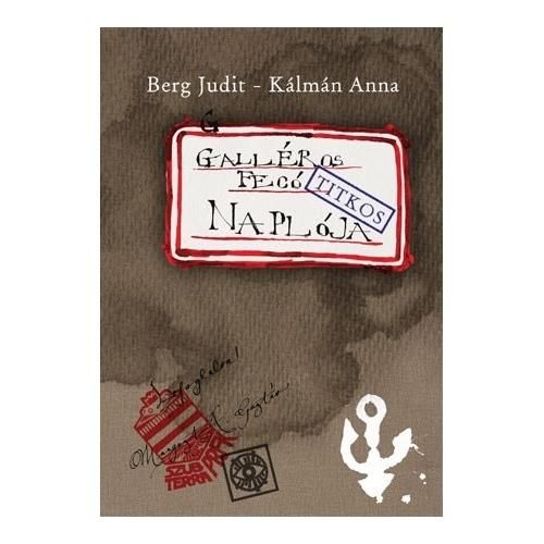 Berg Judit - Rumini: Galléros Fecó naplója