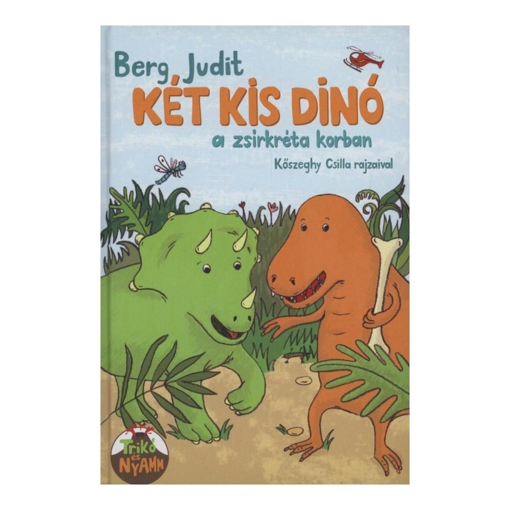 Berg Judit: Két kis dinó a zsírkréta korban
