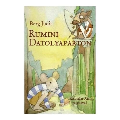 Berg Judit: Rumini Datolyaparton