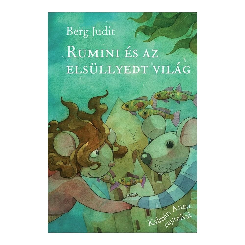 Berg Judit: Rumini és az elsüllyedt világ