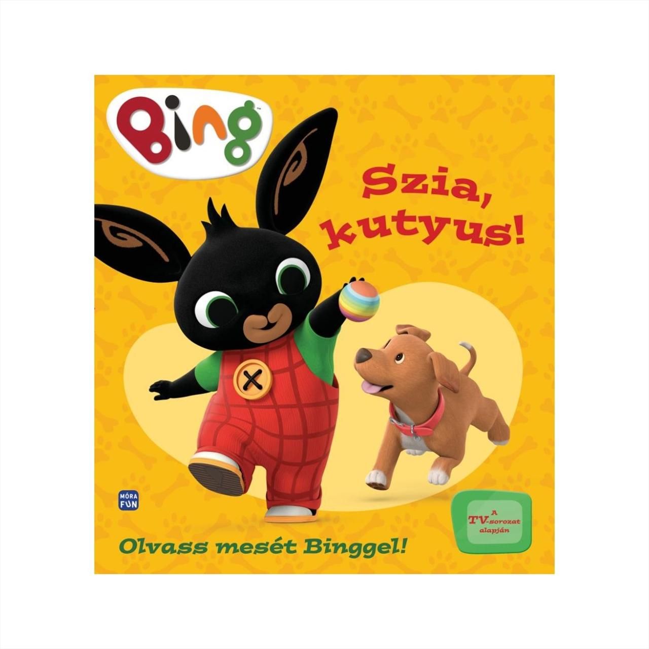 Bing Olvass mesét Binggel! - Szia, kutyus!