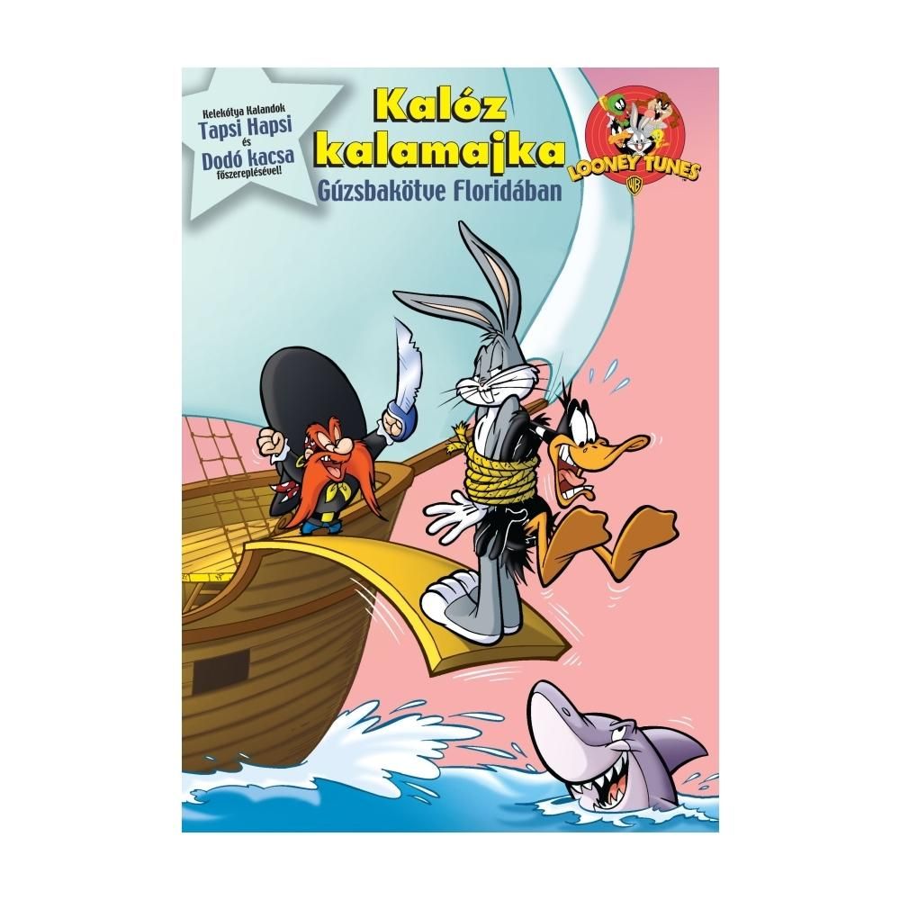 Bolondos Dallamok - Kalóz kalamajka - Gúzsbakötve Floridában