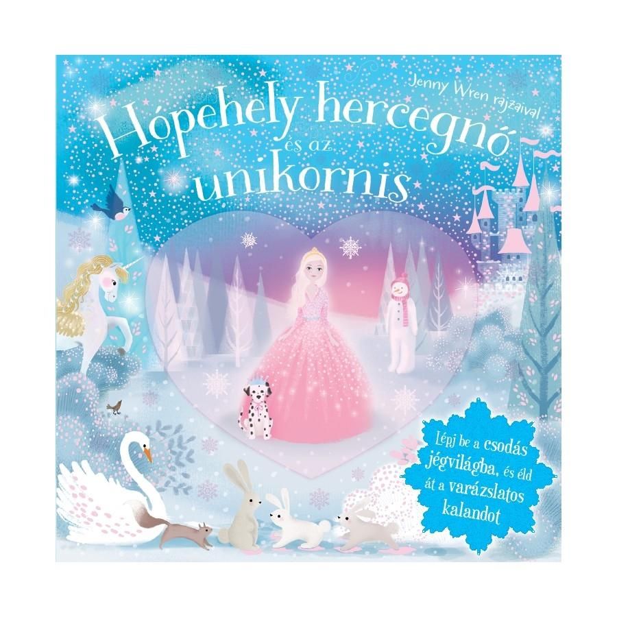 Csillogó mesevilág - Hópehely hercegnő és az Unikornis
