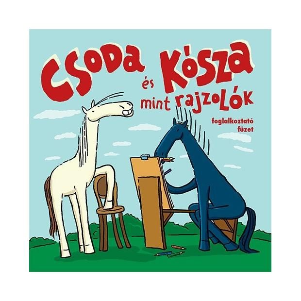 Czigány Zoltán: Csoda és Kósza mint rajzolók foglalkoztató