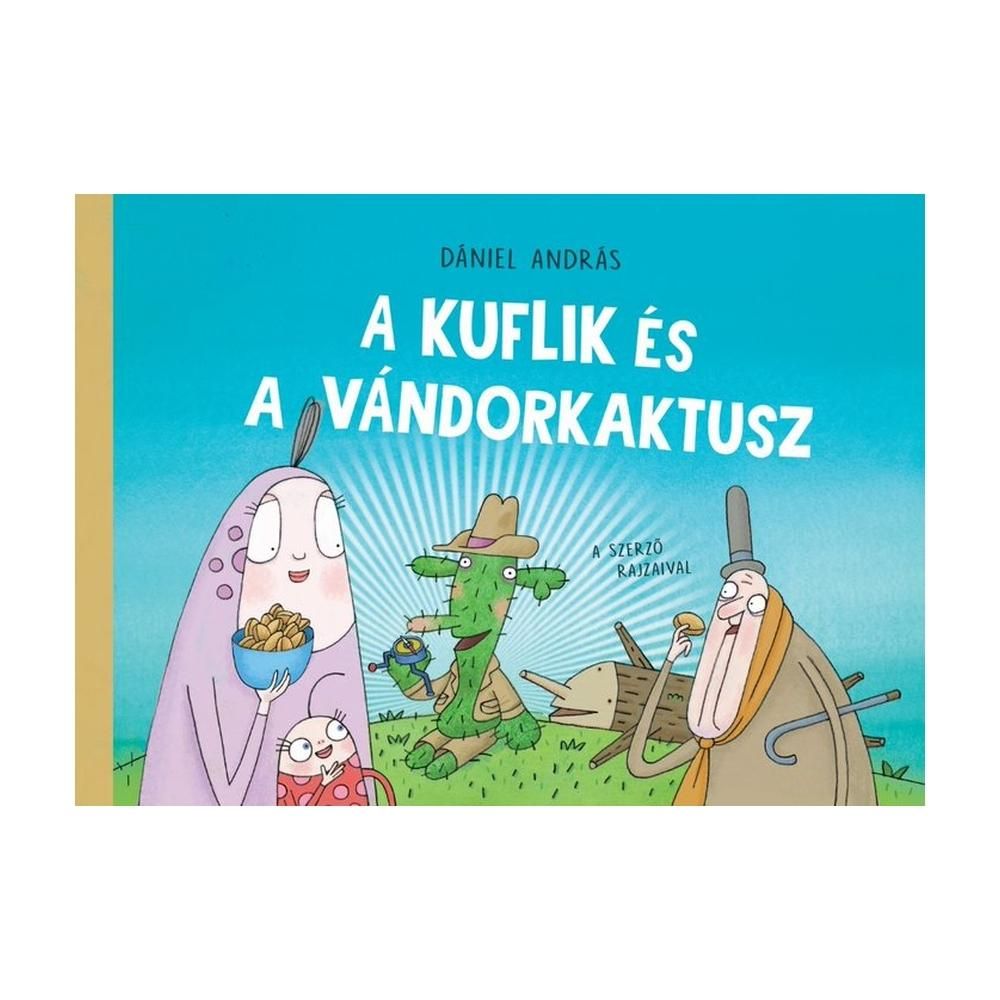 Dániel András: A kuflik és a vándorkaktusz