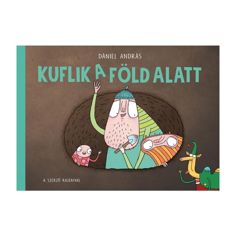 Dániel András: Kuflik a föld alatt