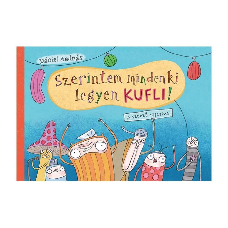 Dániel András: Szerintem mindenki legyen kufli