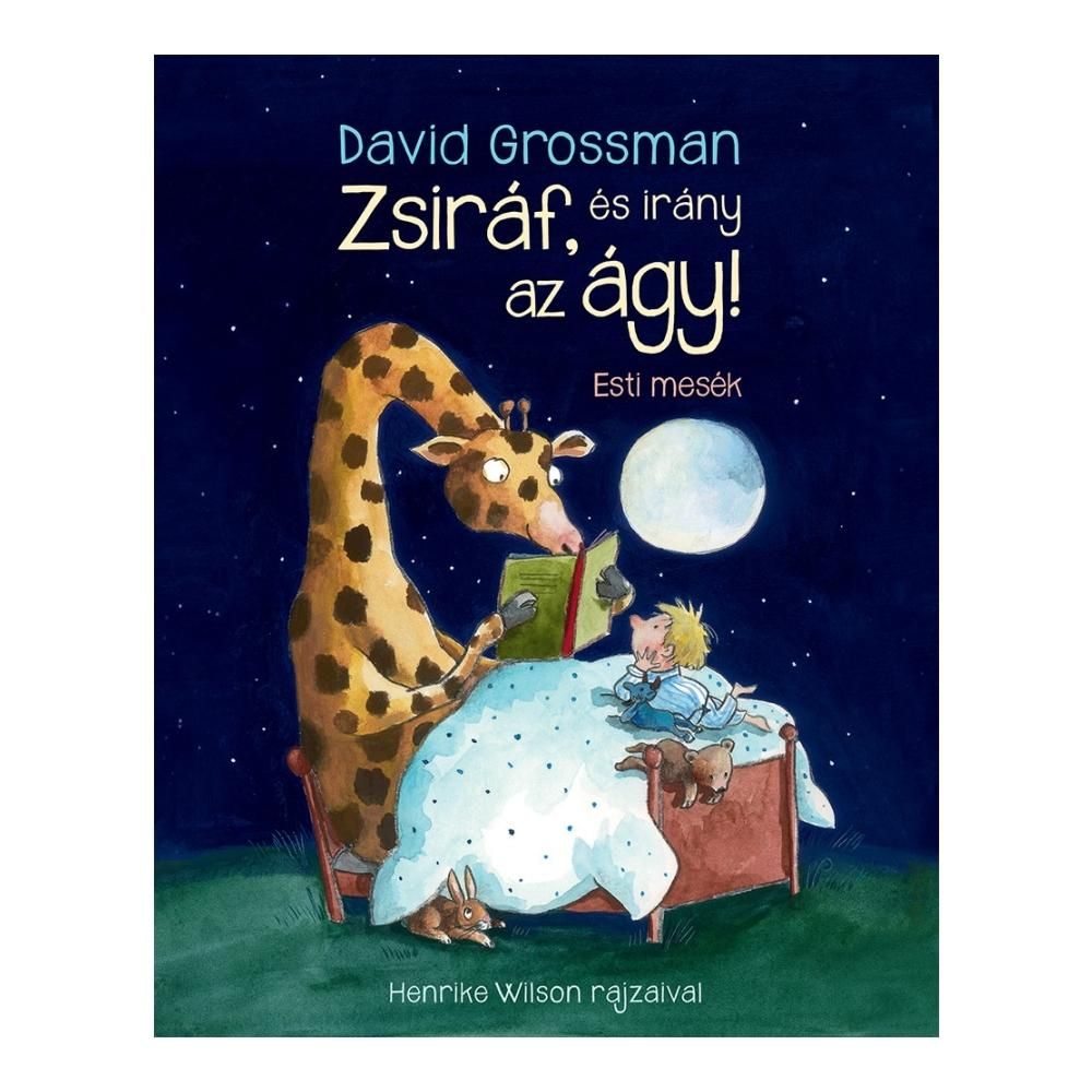 David Grossman: Zsiráf, és irány az ágy!