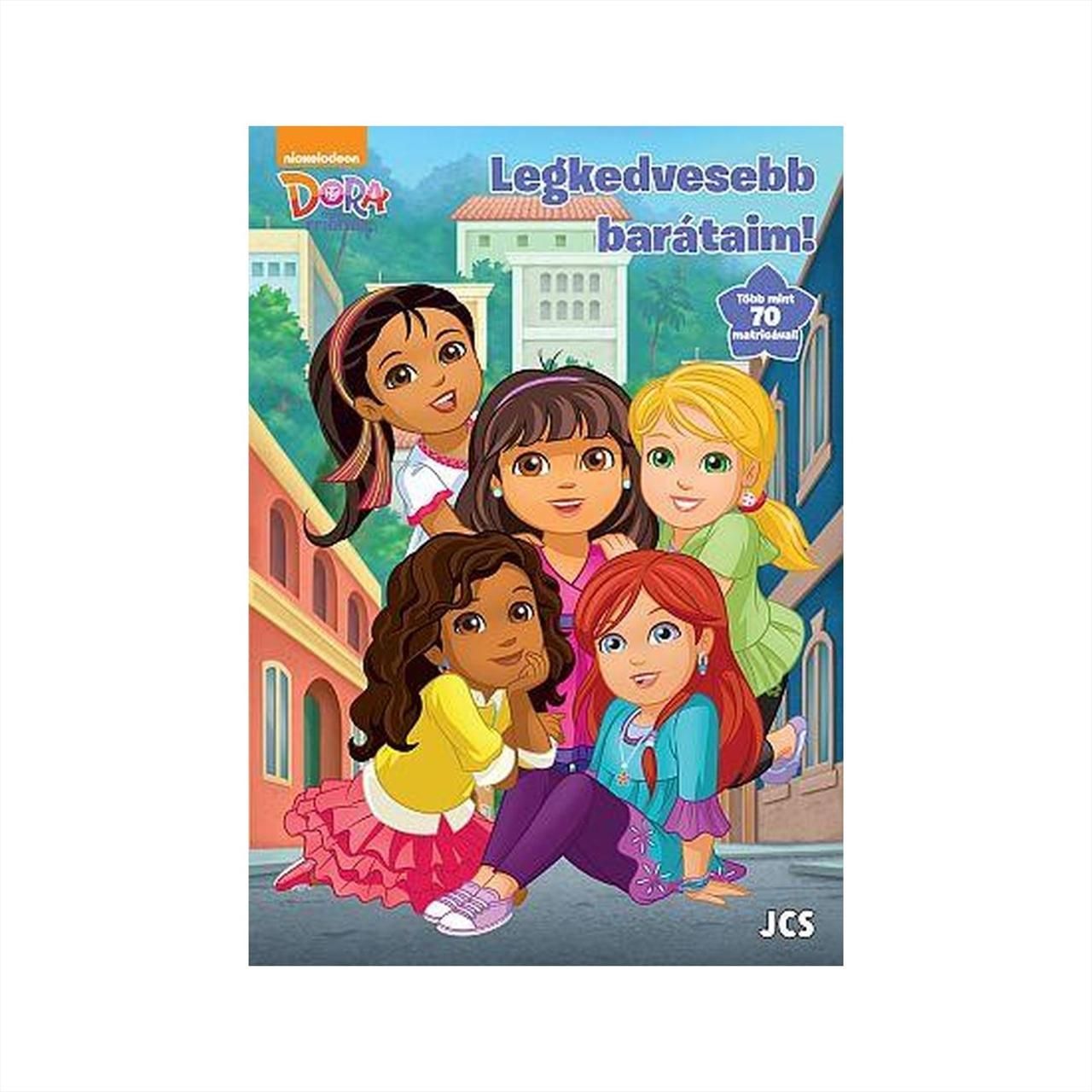 Dóra és barátai - Legkedvesebb barátaim!