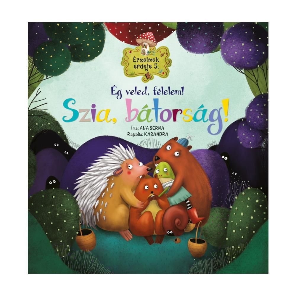 Érzelmek erdeje 5. - Ég veled, félelem! Szia, bátorság!