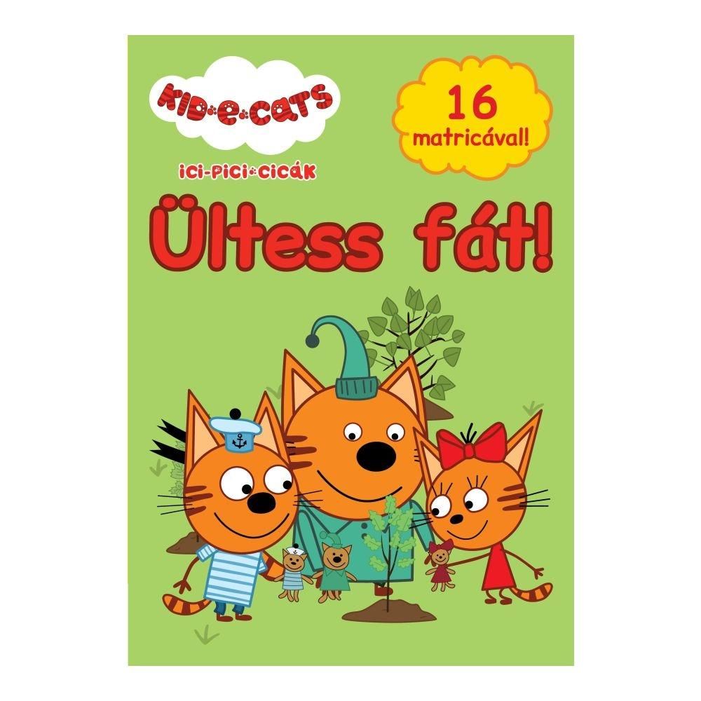 Ici-pici cicák - Ültess fát!