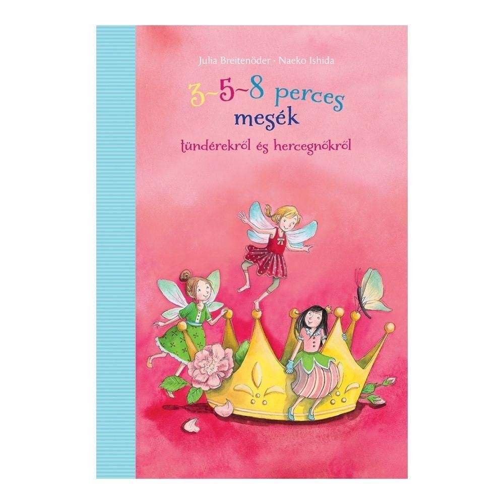 Julia Breitenöder: 3-5-8 perces mesék tündérekről és hercegnőkről (csomagolás sérült)