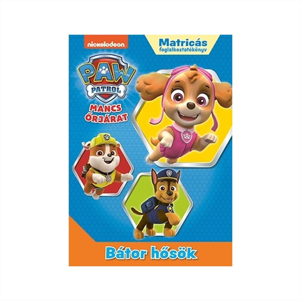 Mancs Őrjárat - Bátor hősök - Matricás foglalkoztatókönyv
