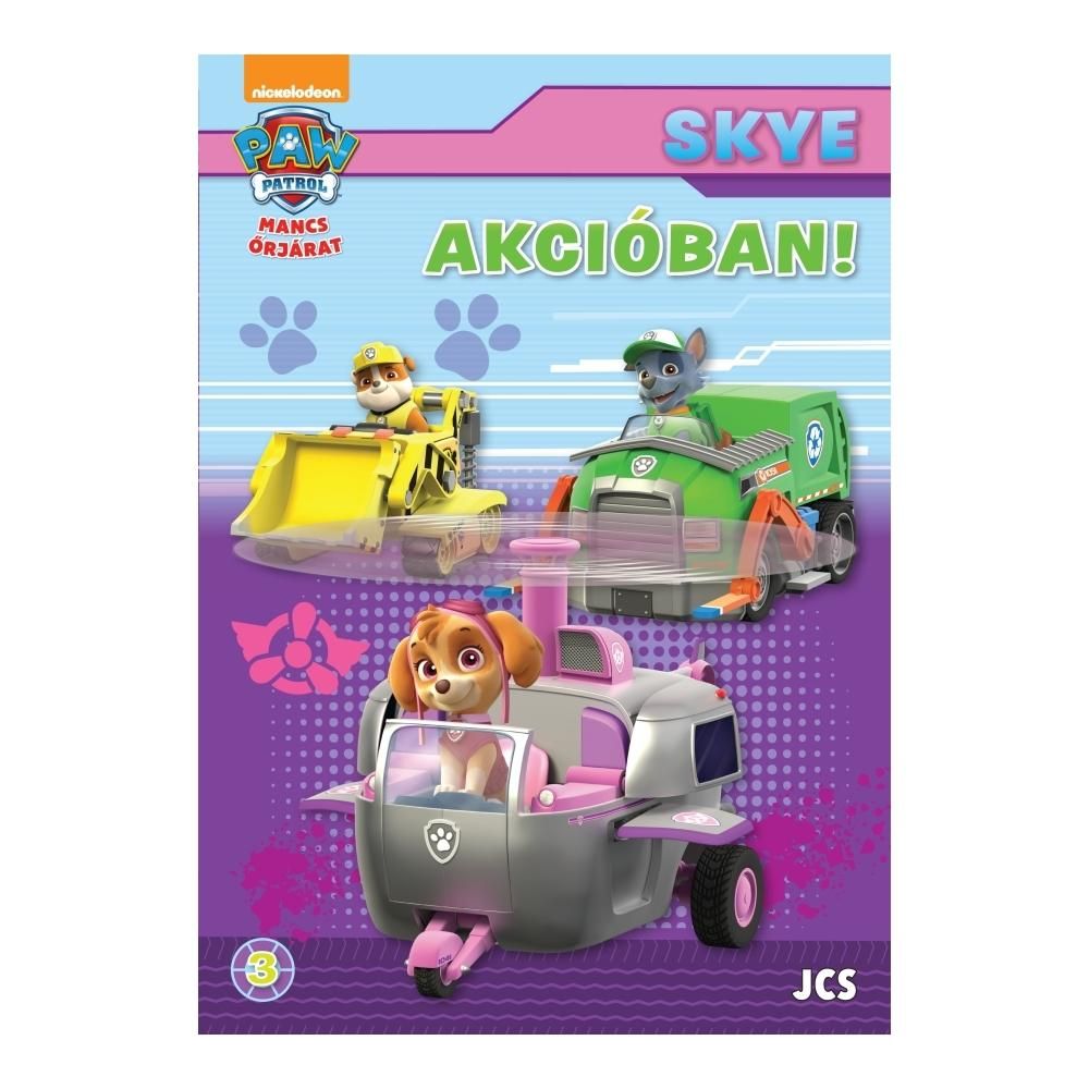 Mancs őrjárat akcióban! 3. - Skye akcióban!