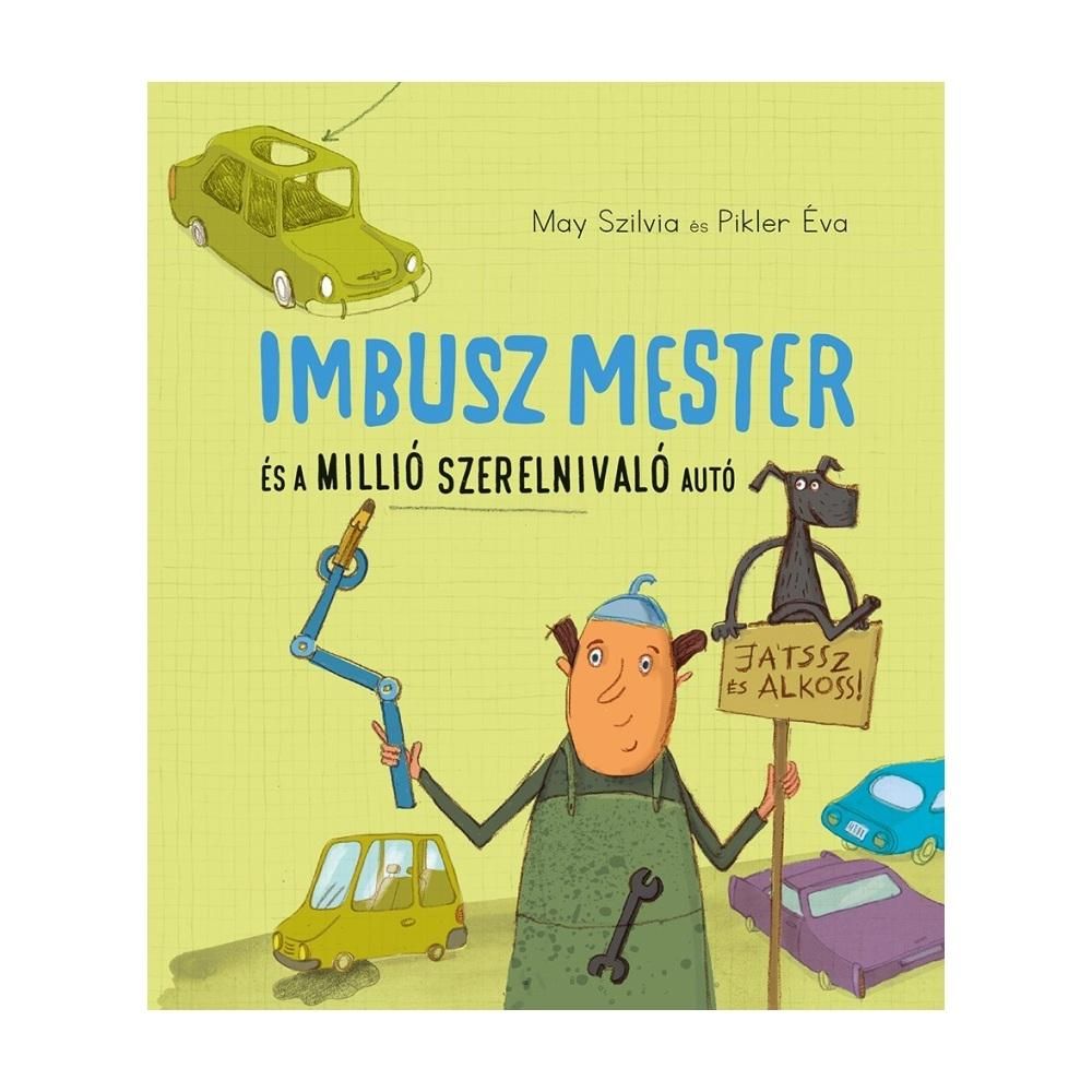 May Szilvia: Imbusz mester és a millió szerelnivaló autó