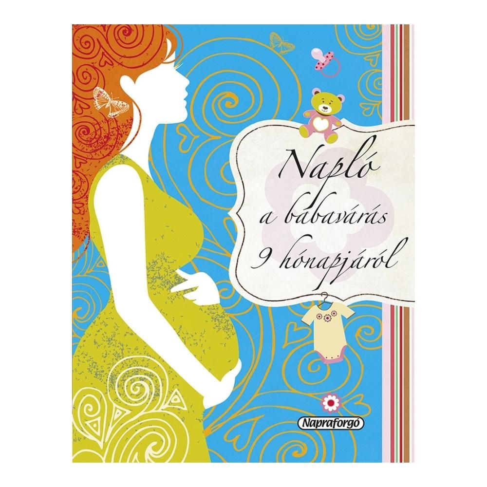 Napló a babavárás 9 hónapjáról