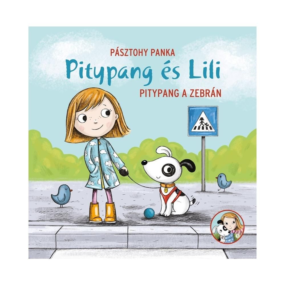 Pásztohy Panka - Pitypang és Lili: Pitypang a zebrán