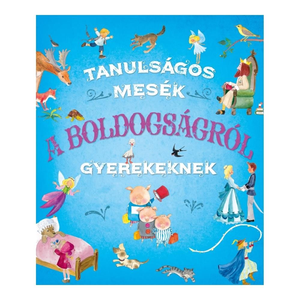 Tanulságos mesék a boldogságról gyerekeknek