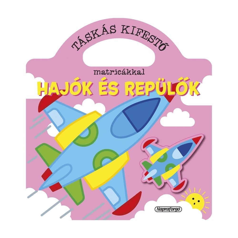 Táskás kifestő matricákkal - Hajók és repülők