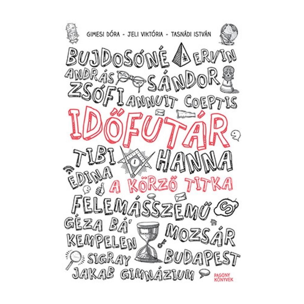 Tasnádi - Jeli - Vészits: Időfutár 1. - A körző titka