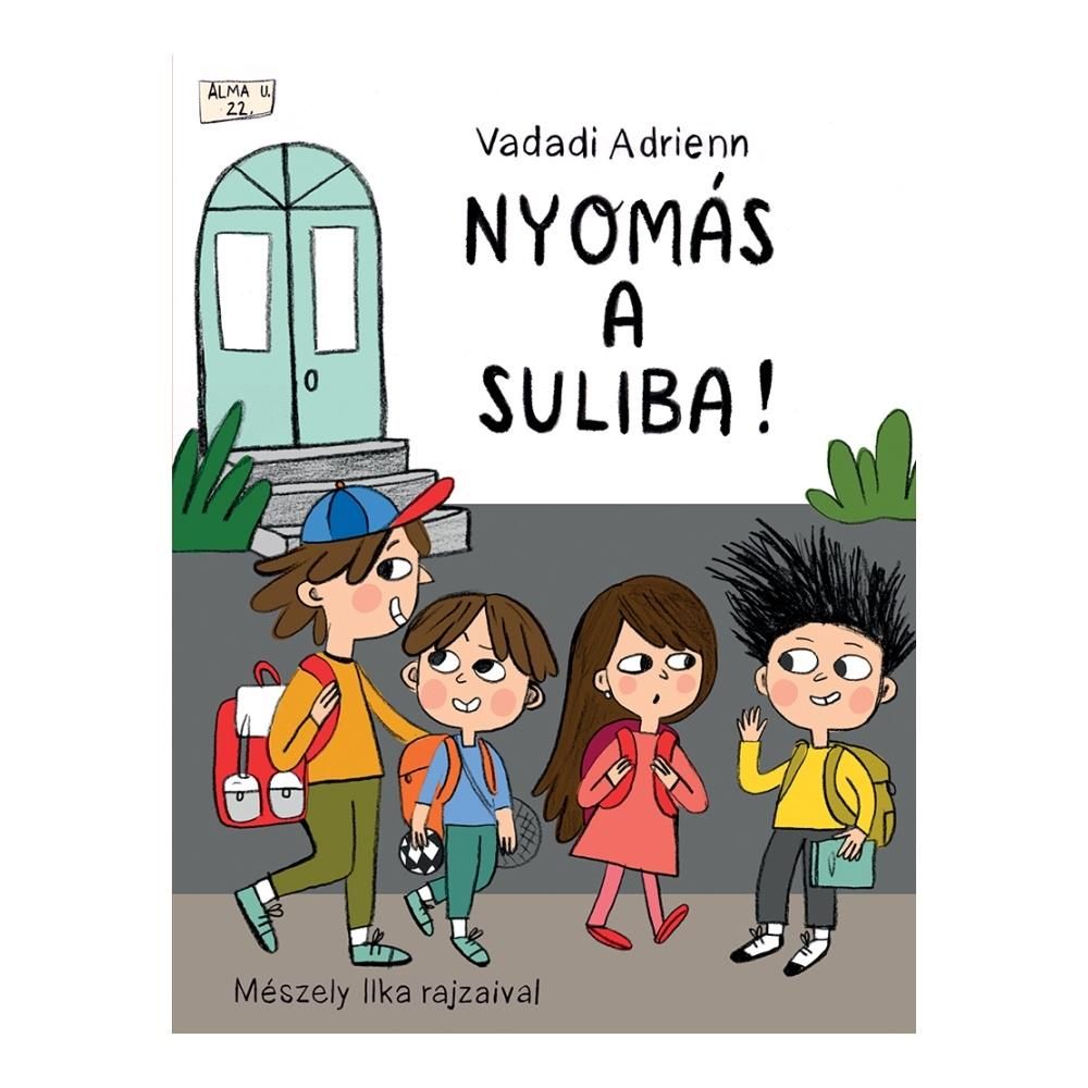 Vadadi Adrienn: Nyomás a suliba!