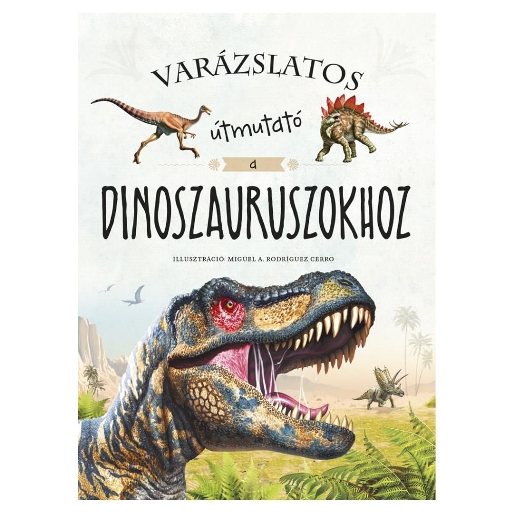 Varázslatos útmutató a dinoszauruszokhoz