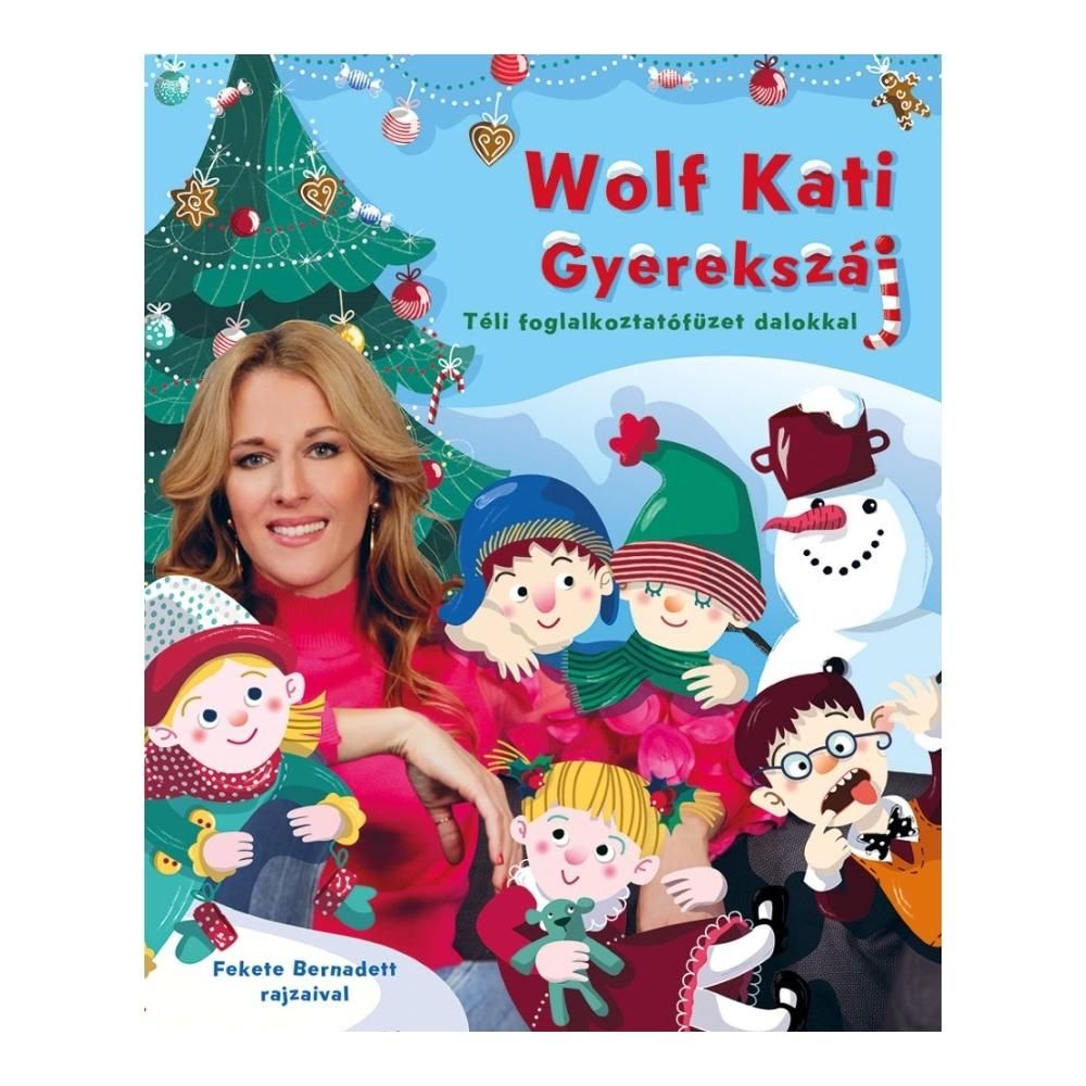 Wolf Kati: Gyerekszáj - Téli foglalkoztatófüzet dalokkal